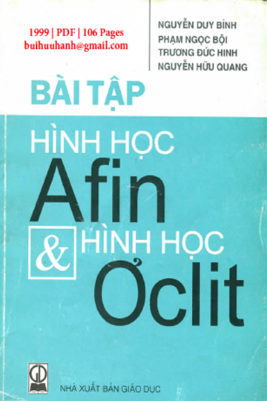 Bài Tập Hình Học Afin Và Hình Học Ơclít (NXB Giáo Dục 1999) - Nguyễn Duy Bình, 106 Trang