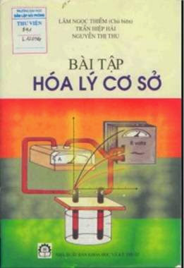 Bài Tập Hóa Lý Cơ Sở - Lâm Ngọc Thiềm | Trần Hiệp Hải, 434 Trang