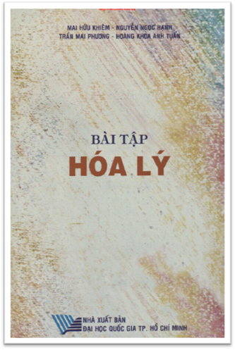 Bài Tập Hóa Lý (NXB Đại Học Quốc Gia 2011) - Mai Hữu Khiêm, 211 Trang