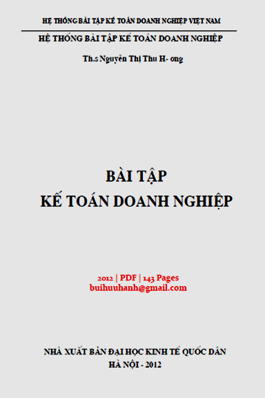 Bài Tập Kế Toán Doanh Nghiệp (NXB Kinh Tế Quốc Dân 2012) - Nguyễn Thị Thu Hương, 143 Trang