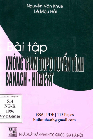 Bài Tập Không Gian TOPO Tuyến Tính Banach-Hilbert (NXB Đại Học Quốc Gia 1996) - Nguyễn Văn Khuê