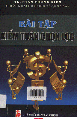 Bài Tập Kiểm Toán Chọn Lọc (NXB Tài Chính 2012) - Phan Trung Kiên, 438 Trang