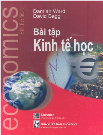 Bài Tập Kinh Tế Học (NXB Thống Kê 2007) - Damian Ward, 333 Trang