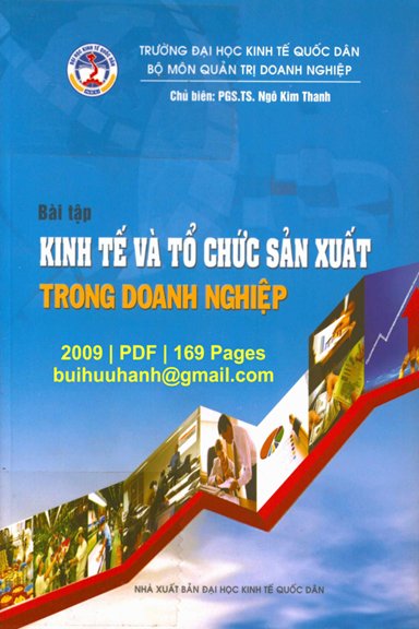 Bài Tập Kinh Tế Và Tổ Chức Sản Xuất Trong Doanh Nghiệp (NXB Kinh Tế Quốc Dân 2009) - Ngô Kim Thanh