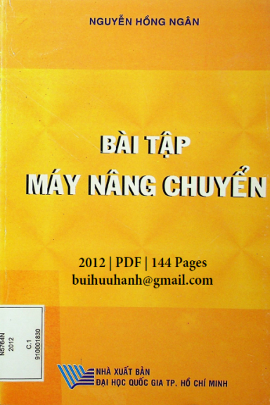Bài Tập Máy Nâng Chuyển (NXB Đại Học Quốc Gia 2012) - Nguyễn Hồng Ngân, 144 Trang