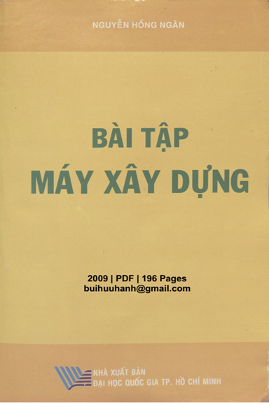 Bài Tập Máy Xây Dựng (NXB Đại Học Quốc Gia 2009) - Nguyễn Hồng Ngân, 196 Trang