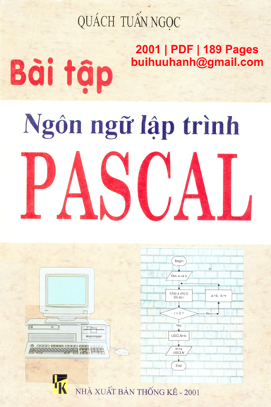 Bài Tập Ngôn Ngữ Lập Trình Pascal (NXB Thống Kê 2001) - Quách Tuấn Ngọc, 189 Trang