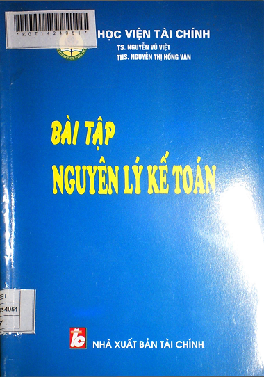 Bài Tập Nguyên Lý Kế Toán (NXB Tài Chính 2011) - Nguyễn Vũ Việt, 74 Trang