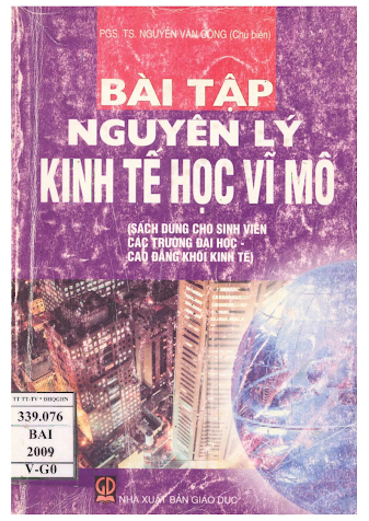 Bài Tập Nguyên Lý Kinh Tế Học Vĩ Mô (NXB Giáo Dục 2009) - Nguyễn Văn Công, 186 Trang