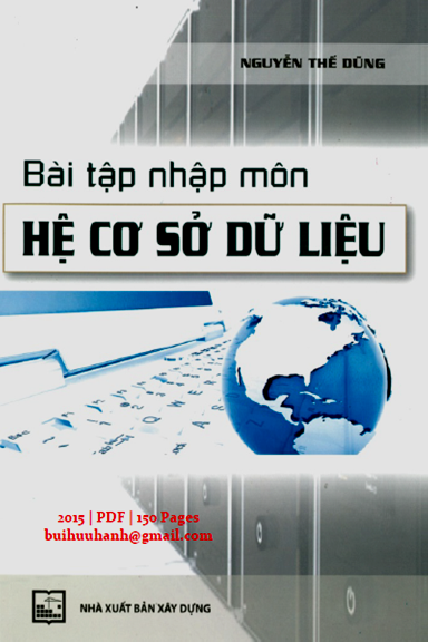 Bài Tập Nhập Môn Cơ Sở Dữ Liệu (NXB Xây Dựng 2015) - Nguyễn Thế Dũng, 150 Trang