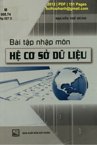 Bài Tập Nhập Môn Hệ Cơ Sở Dữ Liệu (NXB Xây Dựng 2012) - Nguyễn Thế Dũng, 151 Trang