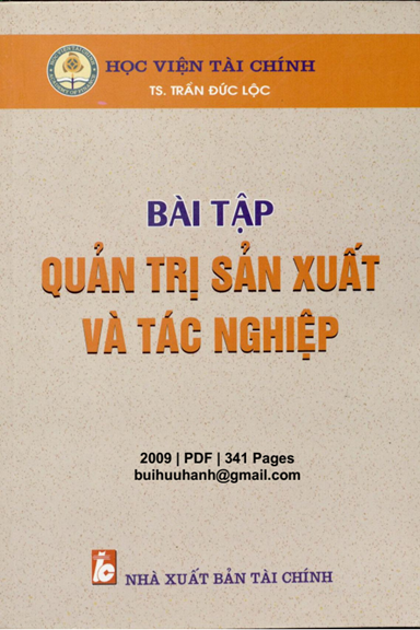 Bài Tập Quản Trị Sản Xuất Và Tác Nghiệp (NXB Tài Chính 2009) - Trần Đức Lộc, 341 Trang