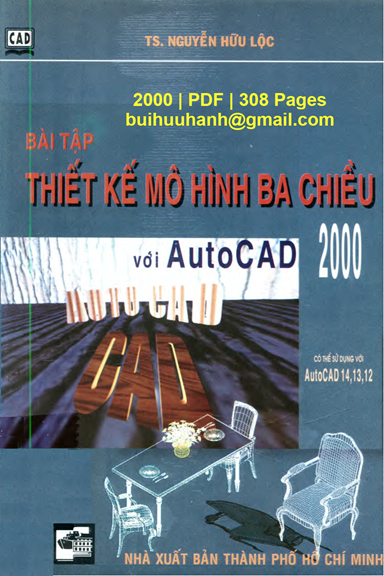 Bài Tập Thiết Kế Mô Hình Ba Chiều Với AutoCAD 2000 (NXB Tổng Hợp 2000) - Nguyễn Hữu Lộc, 308 Trang
