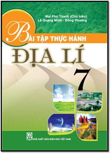 Bài Tập Thực Hành Địa Lí 7 (NXB Giáo Dục 2010) - Mai Phú Thanh, 153 Trang