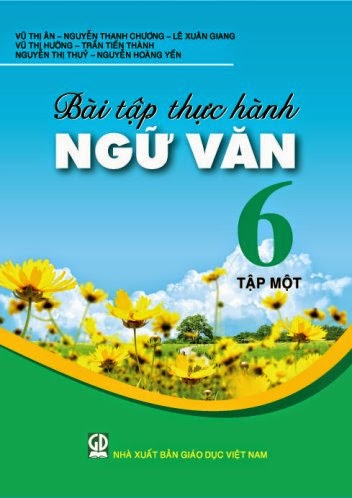 Bài Tập Thực Hành Ngữ Văn 6 Tập 1 (NXB Giáo Dục 2010) - Vũ Thị Ân, 149 Trang
