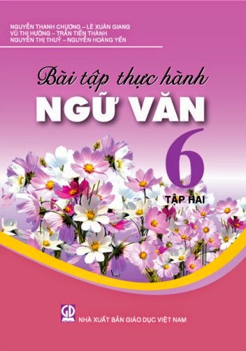 Bài Tập Thực Hành Ngữ Văn 6 Tập 2 (NXB Giáo Dục 2010) - Nguyễn Thanh Chương, 158 Trang