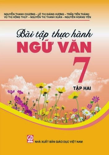Bài Tập Thực Hành Ngữ Văn 7 Tập 2 (NXB Giáo Dục 2010) - Nguyễn Thanh Chương, 178 Trang