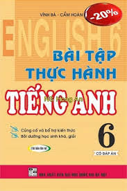 Bài Tập Thực Hành Tiếng Anh 6-Có Đáp Án (NXB Đại Học Sư Phạm 2012) - Vĩnh Bá, 109 Trang