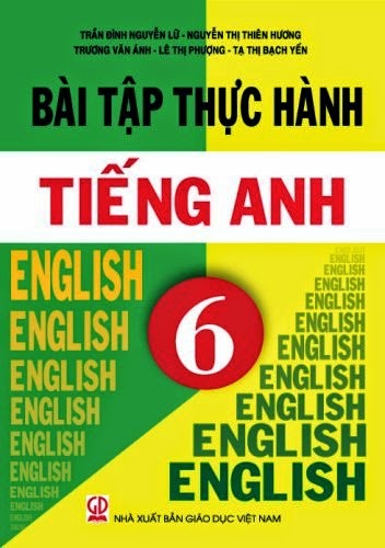 Bài Tập Thực Hành Tiếng Anh 6 (NXB Giáo Dục 2010) - Trần Đình Nguyễn Lữ, 149 Trang