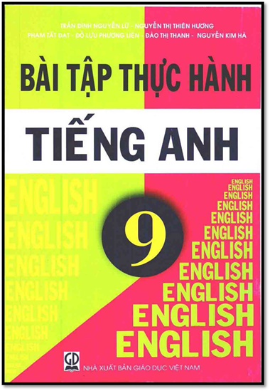 Bài Tập Thực Hành Tiếng Anh 9 (NXB Giáo Dục 2010) - Trần Đình Nguyễn Lữ, 188 Trang