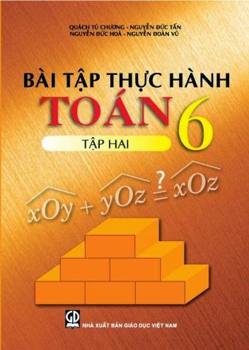 Bài Tập Thực Hành Toán 6 Tập 2 (NXB Giáo Dục 2009) - Quách Tú Chương, 181 Trang