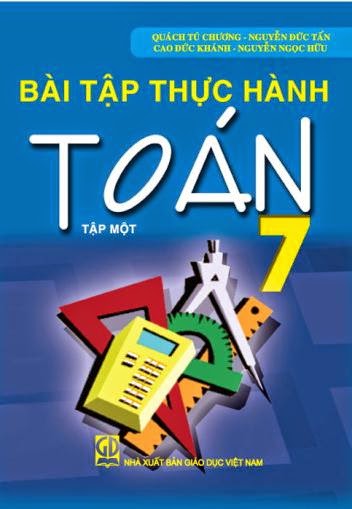 Bài Tập Thực Hành Toán 7 Tập 1 (NXB Giáo Dục 2010) - Quách Tú Chương, 225 Trang