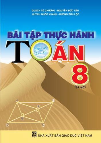 Bài Tập Thực Hành Toán 8 Tập 1 (NXB Giáo Dục 2009) - Quách Tú Chương, 172 Trang