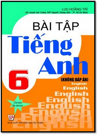 Bài Tập Tiếng Anh 6 (NXB Đại Học Sư Phạm 2015) - Lưu Hoằng Trí, 171 Trang