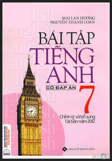 Bài Tập Tiếng Anh 7-Có Đáp Án (NXB Đà Nẵng 2013) - Mai Lan Hương, 178 Trang