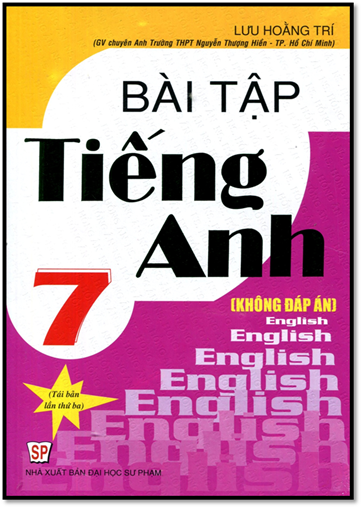 Bài Tập Tiếng Anh 7 (NXB Đại Học Sư Phạm 2015) - Lưu Hoằng Trí, 164 Trang