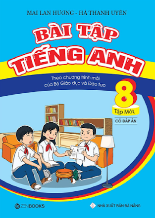 Bài Tập Tiếng Anh 8 Tập 1-Có Đáp Án (NXB Đà Nẵng 2018) - Mai Lan Hương, 112 Trang
