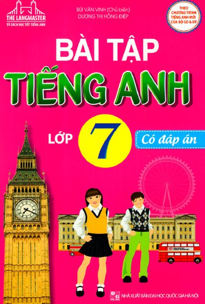 Bài Tập Tiếng Anh Lớp 7-Có Đáp Án (NXB Đại Học Quốc Gia 2018) - Bùi Văn Vinh, 165 Trang