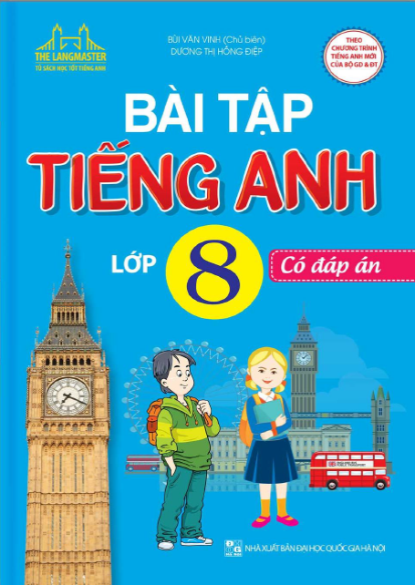 Bài Tập Tiếng Anh Lớp 8-Có Đáp Án (NXB Đại Học Quốc Gia 2018) - Bùi Văn Vinh, 186 Trang