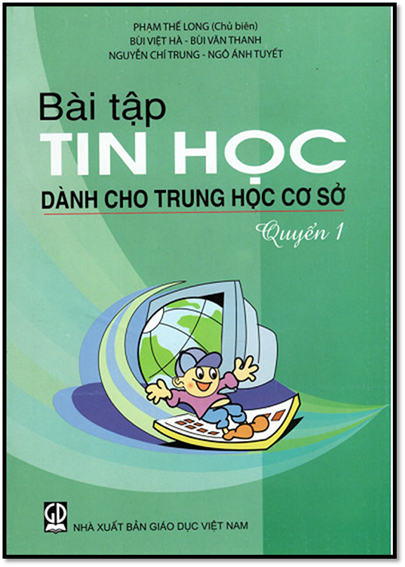 Bài Tập Tin Học Dành Cho Trung Học Cơ Sở Quyển 1 (NXB Giáo Dục 2016) - Phạm Thế Long, 131 Trang