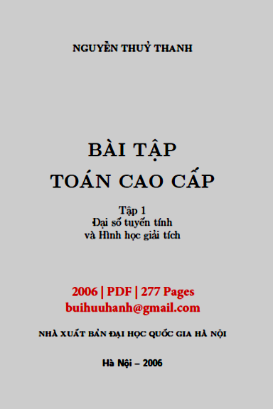Bài Tập Toán Cao Cấp Tập 1 (NXB Đại Học Quốc Gia 2006) - Nguyễn Thủy Thanh, 277 Trang