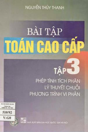 Bài Tập Toán Cao Cấp Tập 3-Phép Tính Tích Phân - Nguyễn Thủy Thanh, 307 Trang