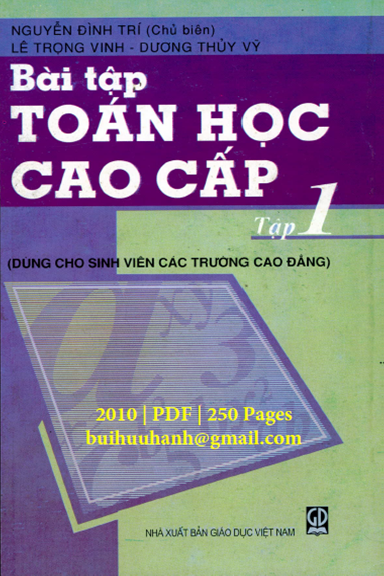 Bài Tập Toán Học Cao Cấp Tập 1 (NXB Giáo Dục 2010) - Nguyễn Đình Trí, 250 Trang