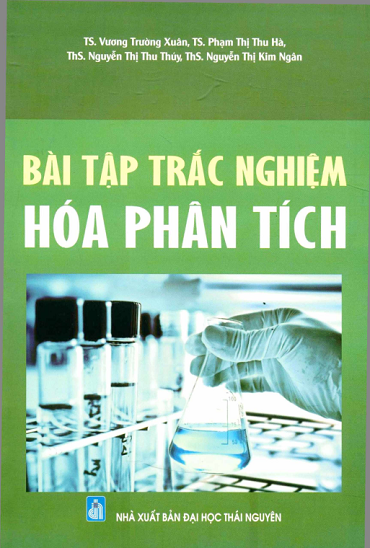 Bài Tập Trắc Nghiệm Hóa Phân Tích (NXB Đại Học Thái Nguyên 2019) - Vương Trường Xuân, 177 Trang