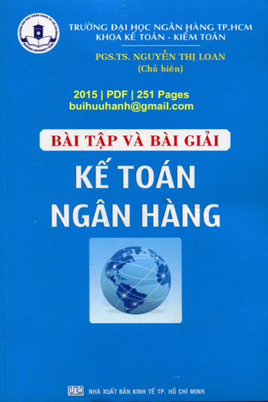 Bài Tập Và Bài Giải Kế Toán Ngân Hàng (NXB Kinh Tế 2015) - Nguyễn Thị Loan, 250 Trang