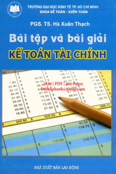 Bài Tập Và Bài Giải Kế Toán Tài Chính (NXB Lao Động 2010) - Hà Xuân Thạch, 481 Trang