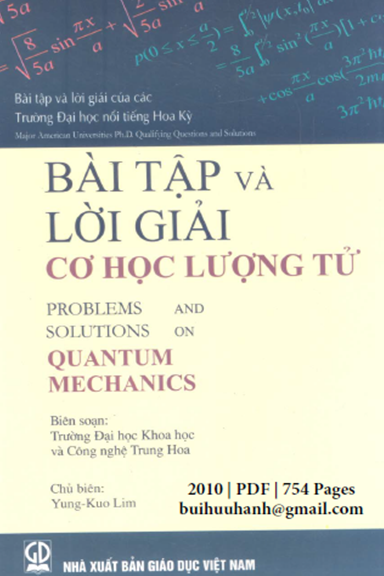 Bài Tập Và Lời Giải Cơ Học Lượng Tử (NXB Giáo Dục 2010) - Yung Kuo Lim, 754 Trang