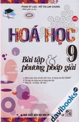 Bài Tập Và Phương Pháp Giải Hóa Học 9 (NXB Đại Học Quốc Gia 2012) - Phạm Sỹ Lựu, 296 Trang
