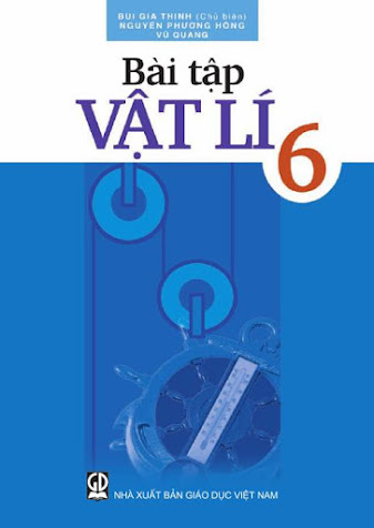 Bài Tập Vật Lí 6 (NXB Giáo Dục 2011) - Bùi Gia Thịnh, 97 Trang