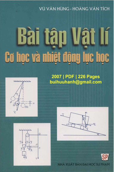 Bài Tập Vật Lí Cơ Học Và Nhiệt Động Lực Học (NXB Đại Học Sư Phạm 2007) - Vũ Văn Hùng, 226 Trang