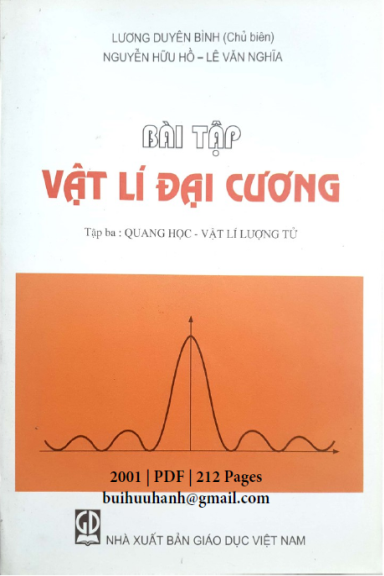 Bài Tập Vật Lí Đại Cương Tập 3-Quang Học (NXB Giáo Dục 2001) - Lương Duyên Bình, 212 Trang