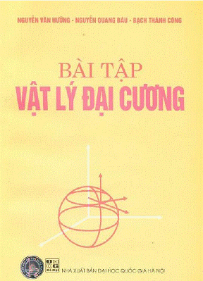 Bài Tập Vật Lý Đại Cương (NXB Đại Học Quốc Gia 2004) - Nguyễn Văn Hướng, 280 Trang