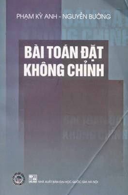 Bài Toán Đặt Không Chỉnh (NXB Đại Học Quốc Gia 2007) - Phạm Kỳ Anh, 223 Trang