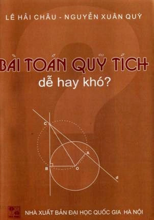 Bài Toán Quỹ Tích Dễ Hay Khó (NXB Đại Học Quốc Gia 2001) - Lê Hải Châu, 85 Trang