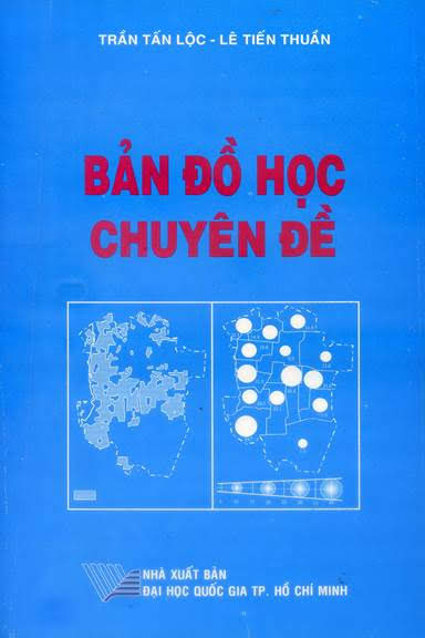 Bản Đồ Học Chuyên Đề (NXB Đại Học Quốc Gia 2004) - Trần Tấn Lộc, 200 Trang