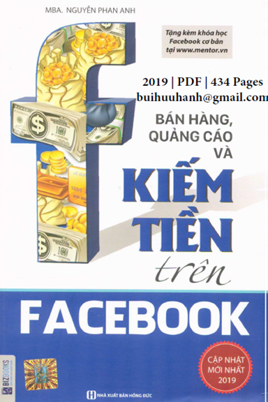 Bán Hàng, Quảng Cáo Và Kiếm Tiền Trên Facebook (NXB Hồng Đức 2019) - Nguyễn Phan Anh, 434 Trang